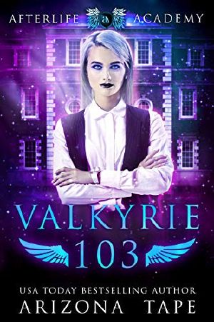 [The Afterlife Academy: Valkyrie 03] • Valkyrie 103